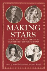 Making Stars: Biography and Celebrity in Eighteenth-Century Britain цена и информация | Исторические книги | pigu.lt