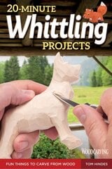 20-Minute Whittling Projects: Fun Things to Carve from Wood цена и информация | Книги о питании и здоровом образе жизни | pigu.lt