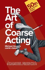 Art of Coarse Acting, or, How to Wreck an Amateur Dramatic Society, Th kaina ir informacija | Knygos apie meną | pigu.lt