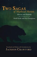 Two Sagas of Mythical Heroes: Hervor and Heidrek and Hrolf Kraki and His Champions цена и информация | Рассказы, новеллы | pigu.lt