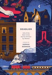 Deadlier: 100 of the Best Crime Stories Written by Women Reissue kaina ir informacija | Apsakymai, novelės | pigu.lt