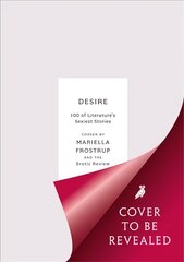 Desire: 100 of Literature's Sexiest Stories Reissue цена и информация | Рассказы, новеллы | pigu.lt