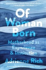 Of Woman Born: Motherhood as Experience and Institution kaina ir informacija | Socialinių mokslų knygos | pigu.lt
