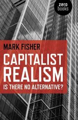 Capitalist Realism: Is there no alternative? цена и информация | Исторические книги | pigu.lt