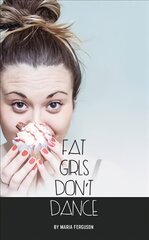 Fat Girls Don't Dance цена и информация | Рассказы, новеллы | pigu.lt