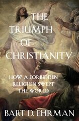 Triumph of Christianity: How a Forbidden Religion Swept the World цена и информация | Духовная литература | pigu.lt