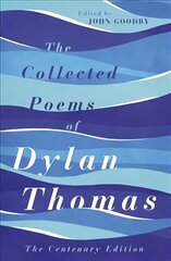 Collected Poems of Dylan Thomas: The Centenary Edition Centenary ed цена и информация | Поэзия | pigu.lt