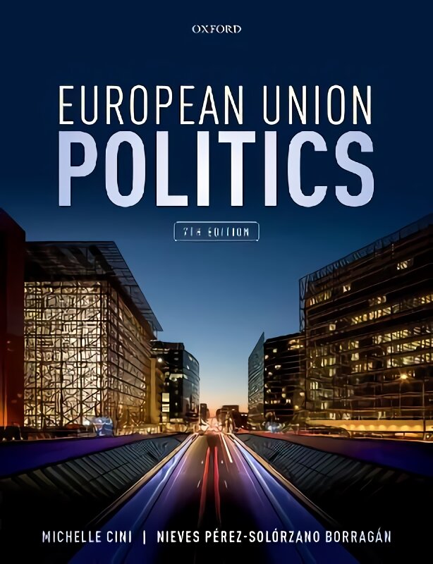 European Union Politics 7th Revised edition kaina ir informacija | Socialinių mokslų knygos | pigu.lt