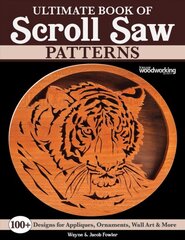 Ultimate Book of Scroll Saw Patterns: Over 200 Designs for Appliques, Ornaments, Wall Art & More цена и информация | Книги об искусстве | pigu.lt