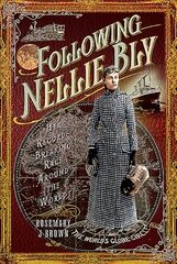 Following Nellie Bly: Her Record-Breaking Race Around the World цена и информация | Путеводители, путешествия | pigu.lt