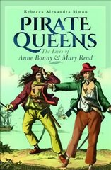 Pirate Queens: The Lives of Anne Bonny & Mary Read kaina ir informacija | Biografijos, autobiografijos, memuarai | pigu.lt