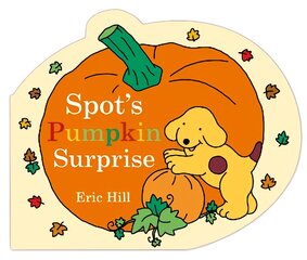 Spot's Pumpkin Surprise цена и информация | Книги для самых маленьких | pigu.lt
