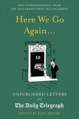 Here We Go Again...: Unpublished Letters to the Daily Telegraph 14 kaina ir informacija | Fantastinės, mistinės knygos | pigu.lt