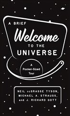 Brief Welcome to the Universe: A Pocket-Sized Tour цена и информация | Книги по экономике | pigu.lt