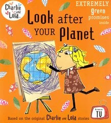 Charlie and Lola: Look After Your Planet цена и информация | Книги для малышей | pigu.lt