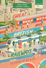 Great British Railways: 50 Things to See and Do цена и информация | Путеводители, путешествия | pigu.lt