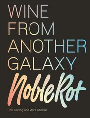 Noble Rot Book: Wine from Another Galaxy kaina ir informacija | Receptų knygos | pigu.lt