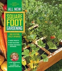 All New Square Foot Gardening, 3rd Edition, Fully Updated: MORE Projects - NEW Solutions - GROW Vegetables Anywhere Third Edition, New Edition, Volume 9 kaina ir informacija | Knygos apie sodininkystę | pigu.lt