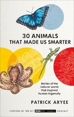 30 Animals That Made Us Smarter kaina ir informacija | Ekonomikos knygos | pigu.lt