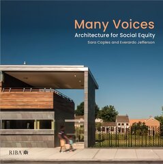 Many Voices: Architecture for Social Equity цена и информация | Книги об архитектуре | pigu.lt
