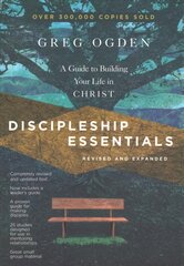 Discipleship Essentials - A Guide to Building Your Life in Christ: A Guide to Building Your Life in Christ Revised and Expanded kaina ir informacija | Dvasinės knygos | pigu.lt