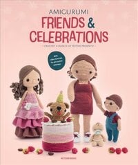 Amigurumi Friends and Celebrations: Crochet a Bunch of Festive Presents цена и информация | Книги об искусстве | pigu.lt