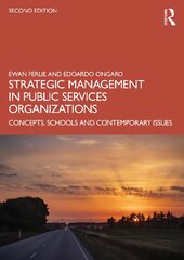 Strategic Management in Public Services Organizations: Concepts, Schools and Contemporary Issues 2nd edition цена и информация | Книги по экономике | pigu.lt