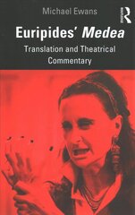 Euripides' Medea: Translation and Theatrical Commentary kaina ir informacija | Apsakymai, novelės | pigu.lt