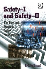 Safety-I and Safety-II: The Past and Future of Safety Management New edition kaina ir informacija | Socialinių mokslų knygos | pigu.lt