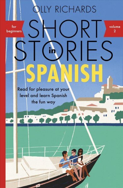 Short Stories in Spanish for Beginners, Volume 2: Read for pleasure at your level, expand your vocabulary and learn Spanish the fun way with Teach Yourself Graded Readers цена и информация | Užsienio kalbos mokomoji medžiaga | pigu.lt