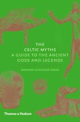 Celtic Myths: A Guide to the Ancient Gods and Legends kaina ir informacija | Dvasinės knygos | pigu.lt