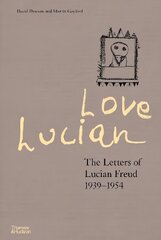 Love Lucian: The Letters of Lucian Freud 1939-1954 kaina ir informacija | Knygos apie meną | pigu.lt