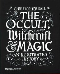 Occult, Witchcraft & Magic: An Illustrated History kaina ir informacija | Saviugdos knygos | pigu.lt