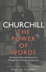 Churchill: The Power of Words kaina ir informacija | Istorinės knygos | pigu.lt