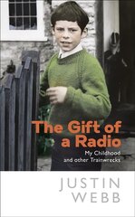 Gift of a Radio: My Childhood and other Train Wrecks kaina ir informacija | Biografijos, autobiografijos, memuarai | pigu.lt