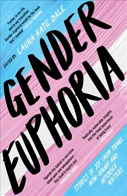 Gender Euphoria: Stories of joy from trans, non-binary and intersex writers kaina ir informacija | Apsakymai, novelės | pigu.lt