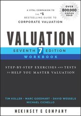 Valuation Workbook, Seventh Edition - Step-by-Step Exercises and Tests to Help You Master Valuation: Step-by-Step Exercises and Tests to Help You Master Valuation 7th Edition цена и информация | Книги по экономике | pigu.lt