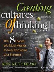 Creating Cultures of Thinking - The 8 Forces We Must Master to Truly Transform Our Schools: The 8 Forces We Must Master to Truly Transform Our Schools kaina ir informacija | Socialinių mokslų knygos | pigu.lt