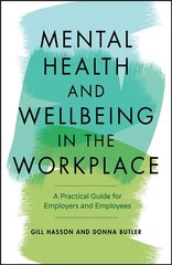 Mental Health and Wellbeing in the Workplace: A Practical Guide for Employers and Employees цена и информация | Самоучители | pigu.lt