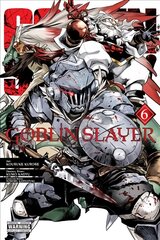 Goblin Slayer, Vol. 6 (manga) kaina ir informacija | Fantastinės, mistinės knygos | pigu.lt