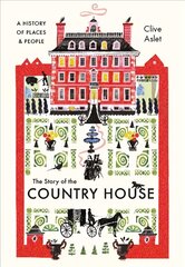 Story of the Country House: A History of Places and People kaina ir informacija | Istorinės knygos | pigu.lt