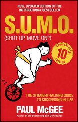 S.U.M.O (Shut Up, Move On): The Straight-Talking Guide to Succeeding in Life 10th Anniversary Edition цена и информация | Самоучители | pigu.lt