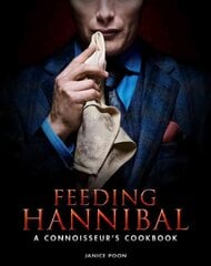 Feeding Hannibal: A Connoisseur's Cookbook: A Connoisseur's Cookbook kaina ir informacija | Receptų knygos | pigu.lt