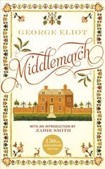 Middlemarch: The 150th Anniversary Edition introduced by Zadie Smith цена и информация | Fantastinės, mistinės knygos | pigu.lt