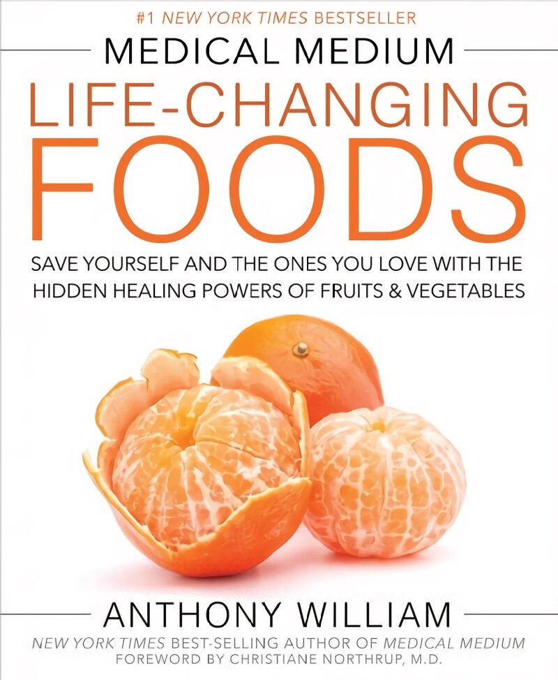 Medical Medium Life-Changing Foods: Save Yourself and the Ones You Love with the Hidden Healing Powers of Fruits & Vegetables kaina ir informacija | Saviugdos knygos | pigu.lt