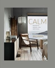 Calm: Interiors to Nurture, Relax and Restore kaina ir informacija | Saviugdos knygos | pigu.lt