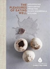 Pleasures of Eating Well: Nourishing Favourites from the Como Shambhala Kitchens kaina ir informacija | Receptų knygos | pigu.lt