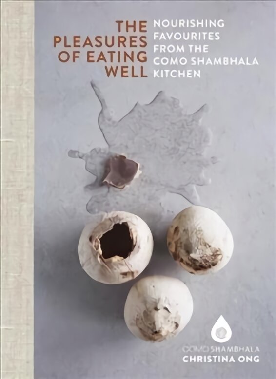 Pleasures of Eating Well: Nourishing Favourites from the Como Shambhala Kitchens цена и информация | Receptų knygos | pigu.lt