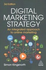 Digital Marketing Strategy: An Integrated Approach to Online Marketing 3rd Revised edition kaina ir informacija | Ekonomikos knygos | pigu.lt