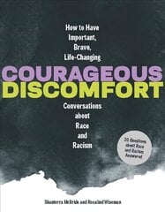 Courageous Discomfort: How to Have Important, Brave, Life-Changing Conversations about Race and Racism kaina ir informacija | Saviugdos knygos | pigu.lt